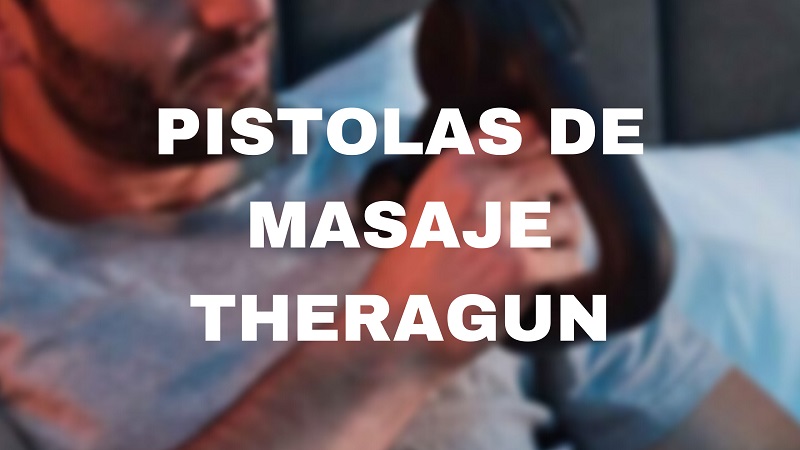 theragun pistolas de masaje